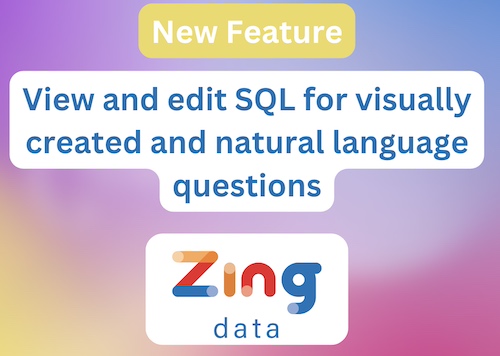View and edit SQL for any visual query or natural language question
