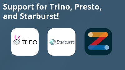 Support for Trino, Presto, and Starburst