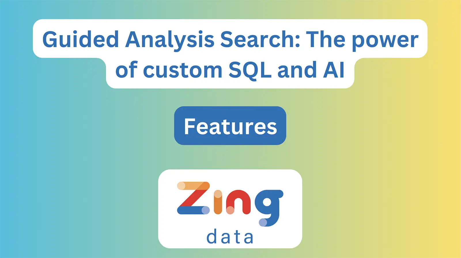 Guided Analysis Search: The Power of Custom SQL and AI