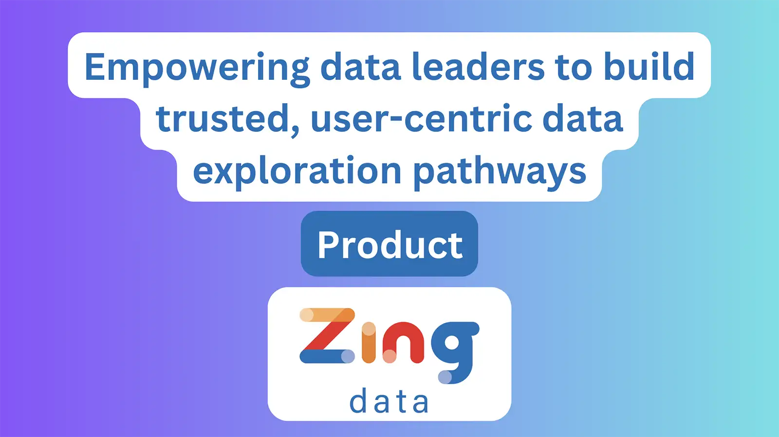 Empowering Data Leaders to Build Trusted, User-Centric Data Exploration Pathways